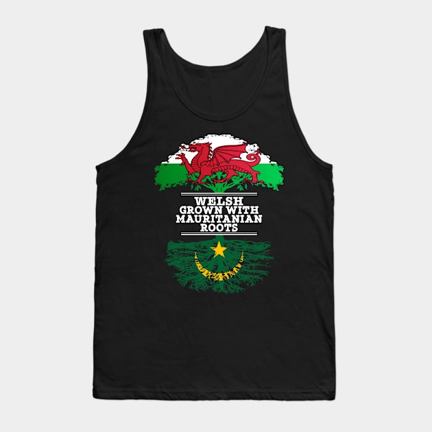 Welsh Grown With Mauritanian Roots - Gift for Mauritanian With Roots From Mauritania Tank Top by Country Flags